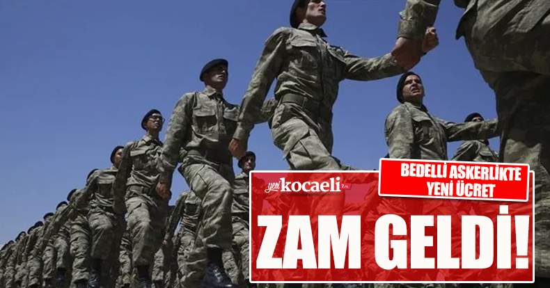 Bedelli askerlikte yeni ücret belli oldu