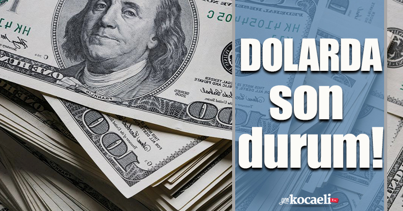 Dolarda son durum!
