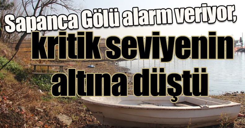 Sapanca Gölü alarm veriyor, su 40 metre çekildi