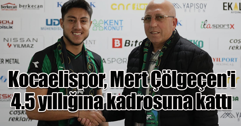 Kocaelispor, Mert Çölgeçen'i 4.5 yıllığına kadrosuna kattı