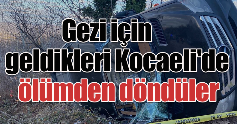 Gezi için geldikleri Kocaeli'de ölümden döndüler: 7 yaralı