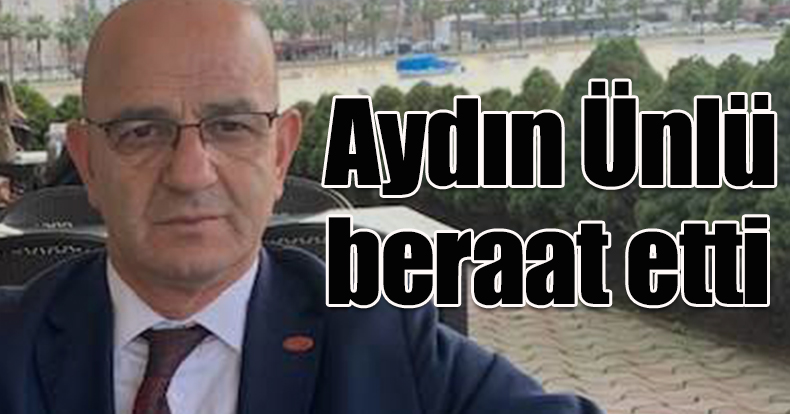 Aydın Ünlü beraat etti