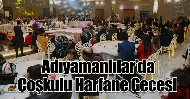 Adıyamanlılar’da Coşkulu Harfane Gecesi