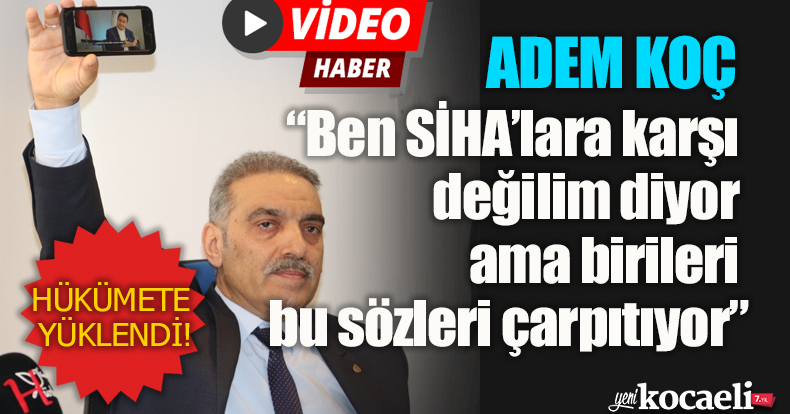 Adem Koç Hükümete yüklendi