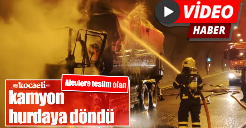 Alevlere teslim olan kamyon hurdaya döndü