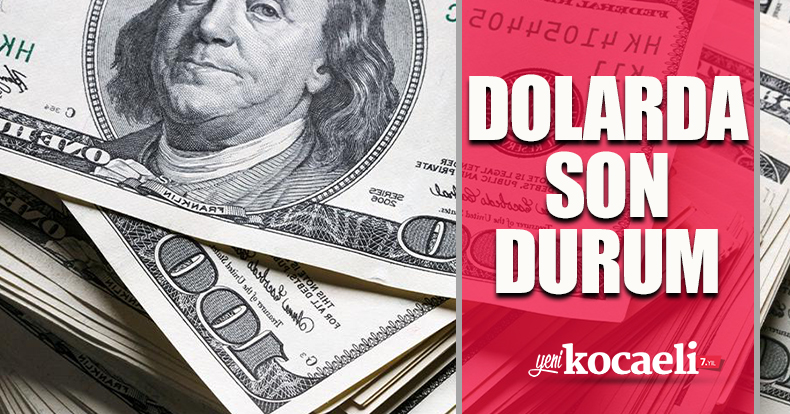 Dolarda son durum!