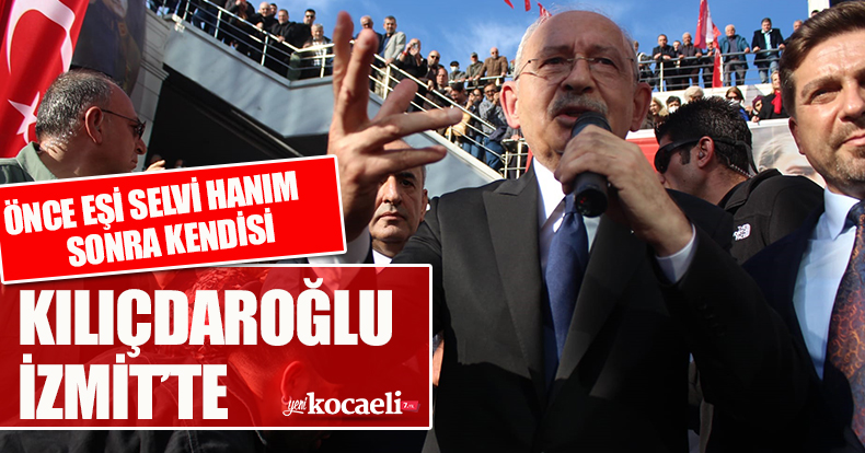 KILIÇDAROĞLU İZMİT'TE