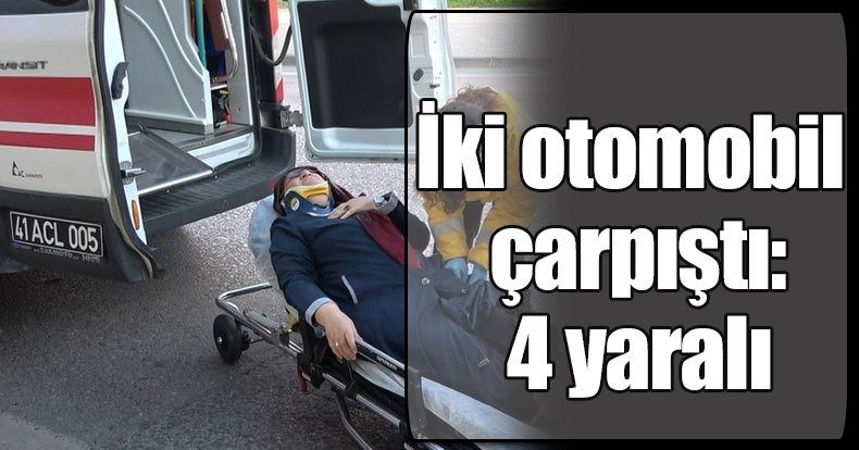 İki otomobil çarpıştı: 4 yaralı
