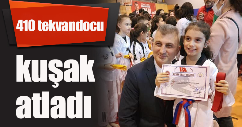 410 tekvandocu kuşak atladı