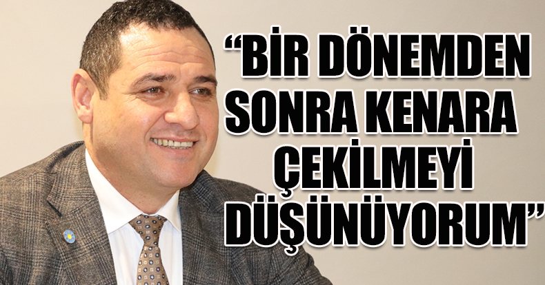 BİR DÖNEM YAPIP KENARA ÇEKİLMEYİ DÜŞÜNÜYORUM