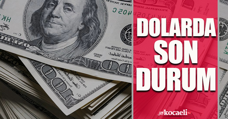 Dolarda son durum!