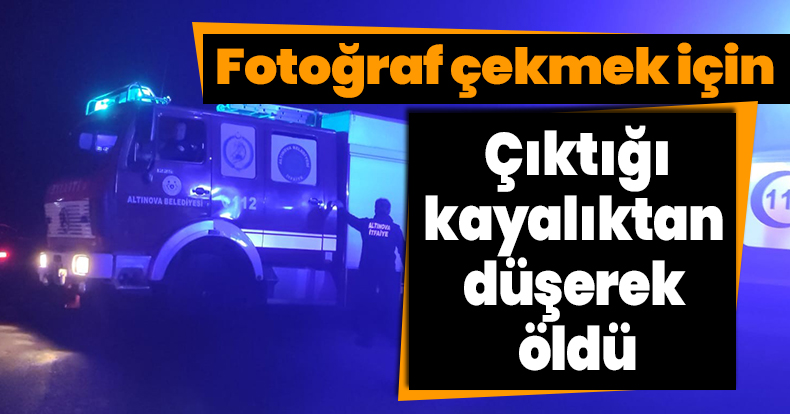 Fotoğraf çekmek için çıktığı kayalıktan düşerek öldü