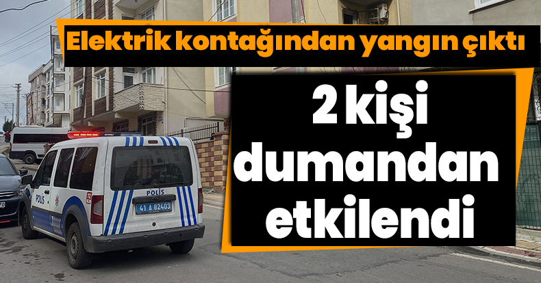 Elektrik kontağından yangın çıktı, 2 kişi dumandan etkilendi