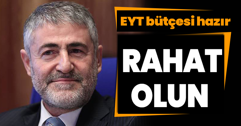 EYT bütçesi hazır, rahat olun