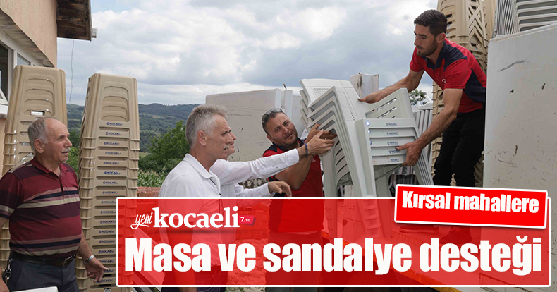 Kırsal mahallere masa ve sandalye desteği