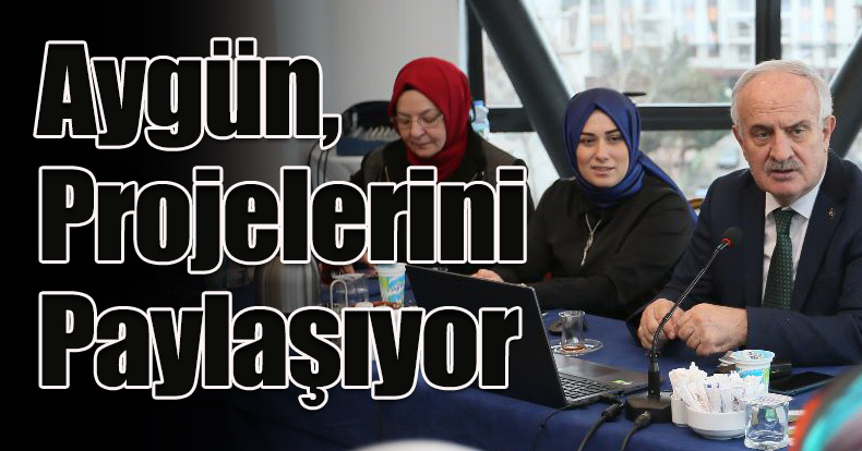 Başkan Aygün, Projelerini Paylaşıyor