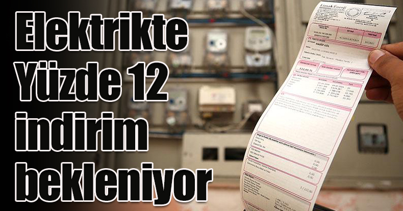 Elektrikte yüzde 12 indirim bekleniyor