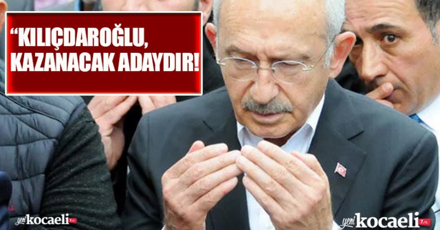 “SORUN KILIÇDAROĞLU’NUN KAZANAMAYACAK BİR ADAY OLMASI DEĞİL…”