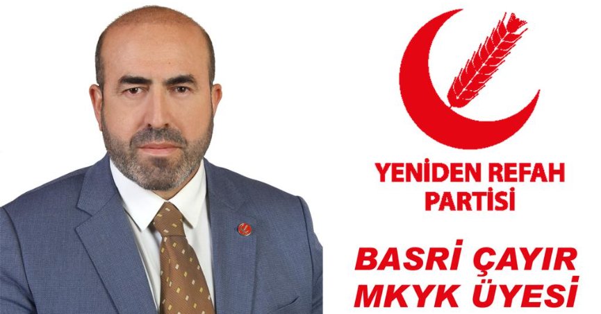 Yeniden Refah Partisi’nde Basri Çayır Aday Adayı