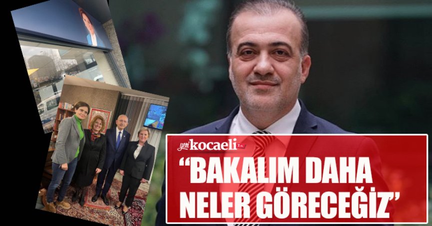 “BAKALIM DAHA  NELER GÖRECEĞİZ”