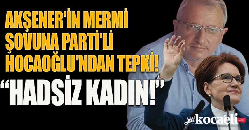 AKŞENER'İN KURŞUN ÇIKIŞINA AK PARTİ'Lİ HOCAOĞLU'NDAN TEPKİ! 