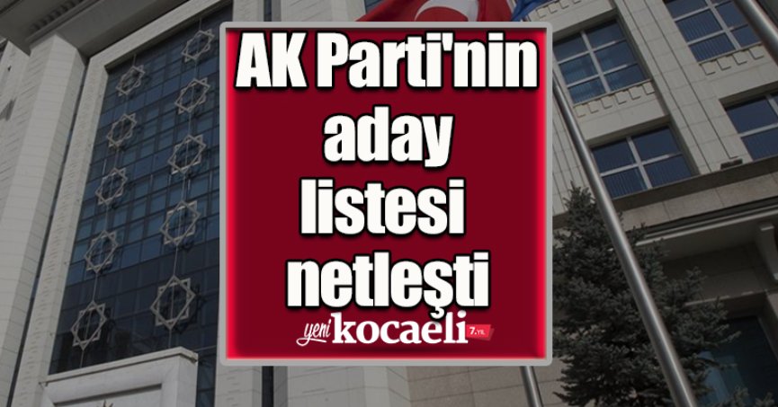AK Parti'nin aday listesi netleşti