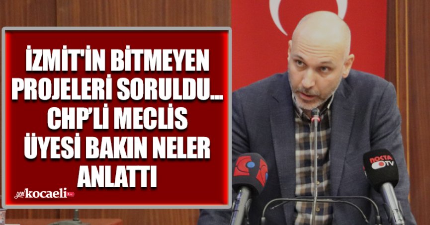 İZMİT'İN BİTMEYEN PROJELERİ SORULDU... BİTMEYEN CEVAPLAR VERİLDİ!