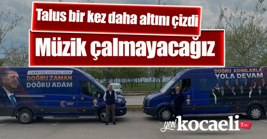 Talus bir kez daha altını çizdi: Müzik çalmayacağız