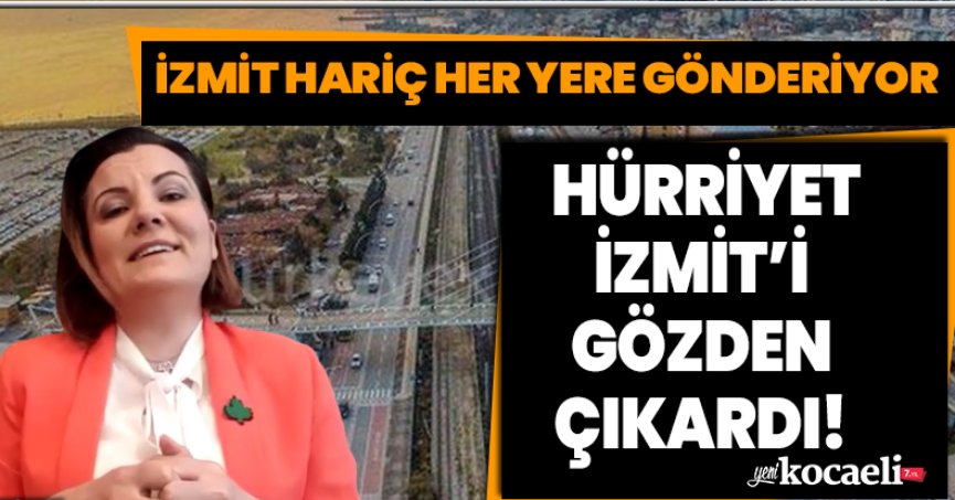 HÜRRİYET İZMİT’İ GÖZDEN ÇIKARDI!