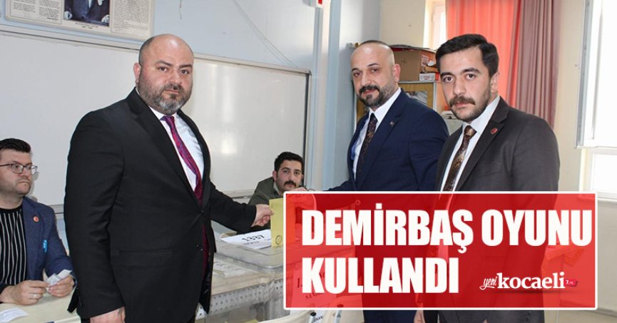DEMİRBAŞ OYUNU KULLANDI