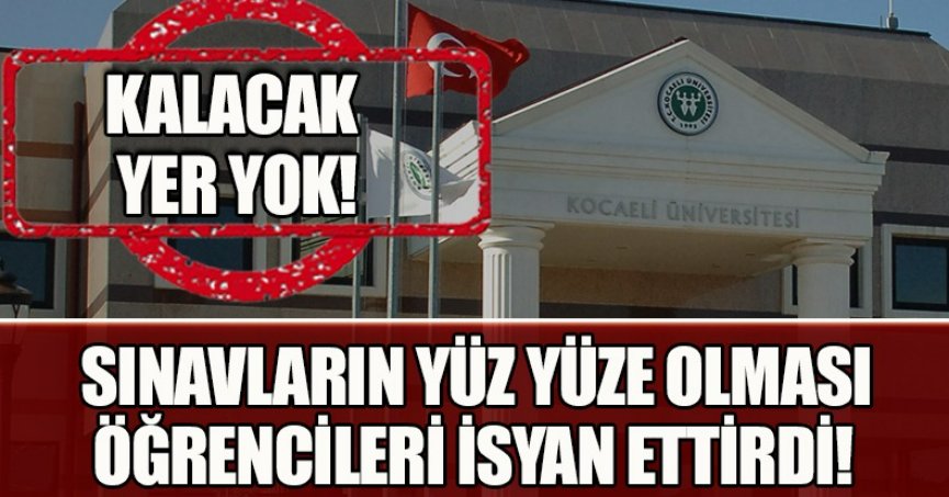 SINAVLARIN YÜZ YÜZE OLMASI ÖĞRENCİLERİ İSYAN ETTİRDİ!