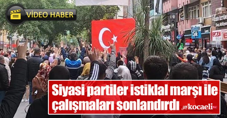 Siyasi partiler istiklal marşı ile  çalışmaları sonlandırdı.