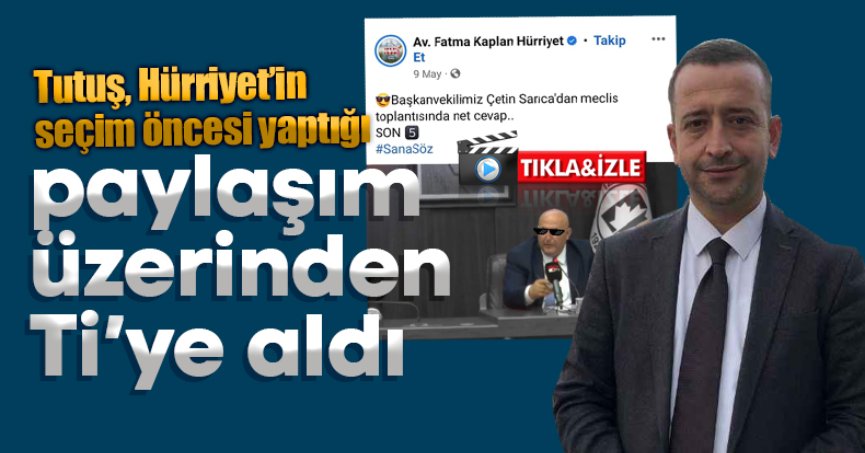 Tutuş, Hürriyet’in seçim öncesi yaptığı paylaşım üzerinden Ti’ye aldı