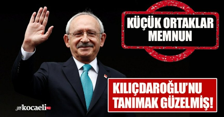 KÜÇÜK ORTAKLAR MEMNUN KILIÇDAROĞLU’NU TANIMAK GÜZELMİŞ!