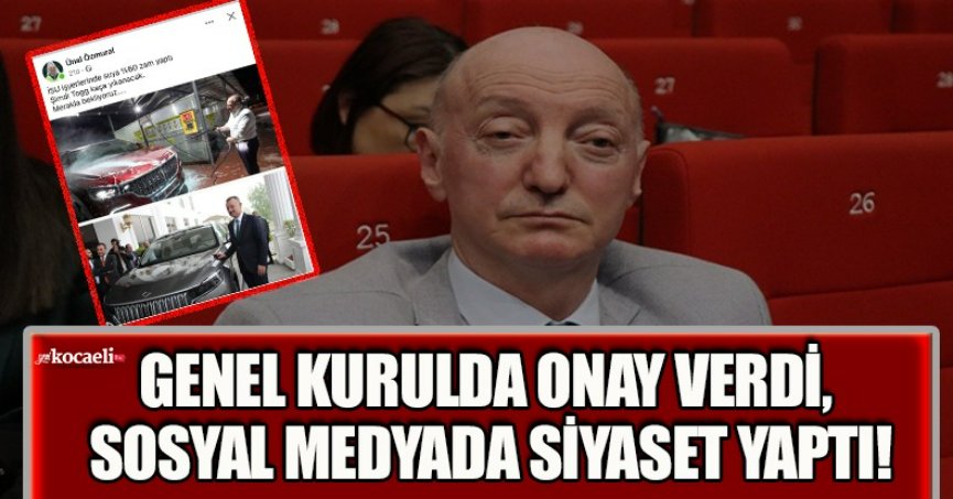 GENEL KURULDA ONAY VERDİ, SOSYAL MEDYADA SİYASET YAPTI!