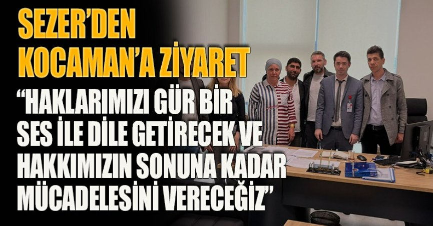 “HAKLARIMIZI GÜR BİR SES İLE DİLE GETİRECEK VE HAKKIMIZIN SONUNA KADAR MÜCADELESİNİ VERECEĞİZ”