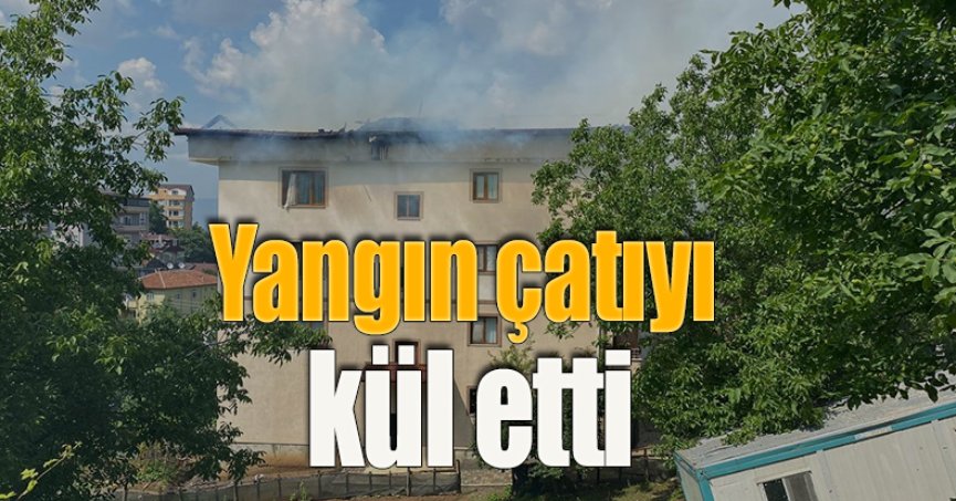 Yangın çatıyı kül etti