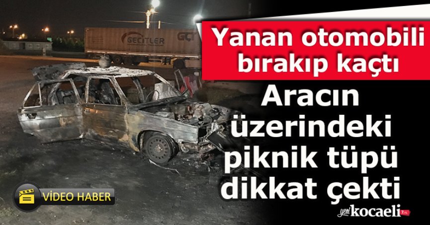 Yanan otomobili bırakıp kaçtı: Aracın üzerindeki piknik tüpü dikkat çekti