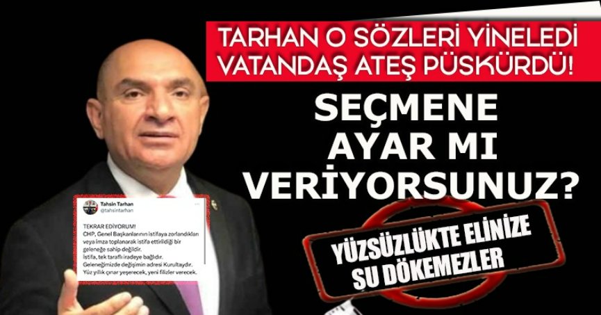 TARHAN O SÖZLERİ YİNELEDİ, VATANDAŞ ATEŞ PÜSKÜRDÜ! “SEÇMENE AYAR MI VERİYORSUNUZ?”