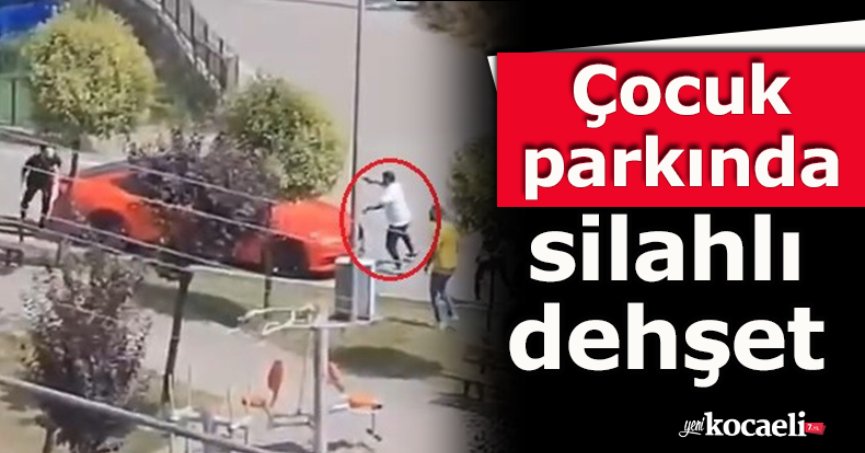 Çocuk parkında silahlı dehşet