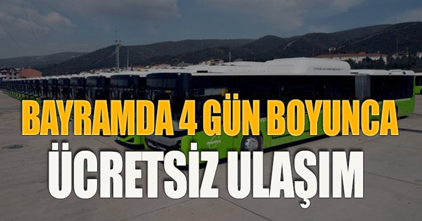 Bayramda 4 gün boyunca ücretsiz ulaşım