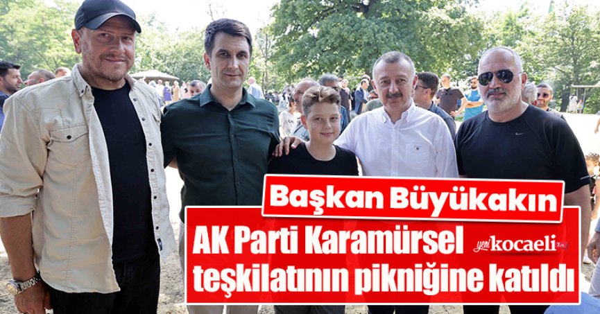 Başkan Büyükakın, AK Parti Karamürsel teşkilatının pikniğine katıldı