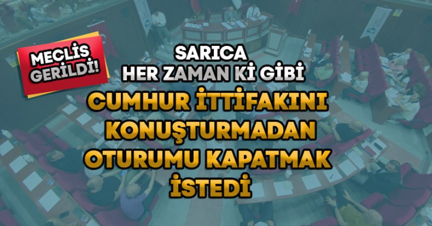 CUMHUR İTTİFAKINI KONUŞTURMADAN OTURUMU KAPATMAK İSTEDİ, MECLİS GERİLDİ!
