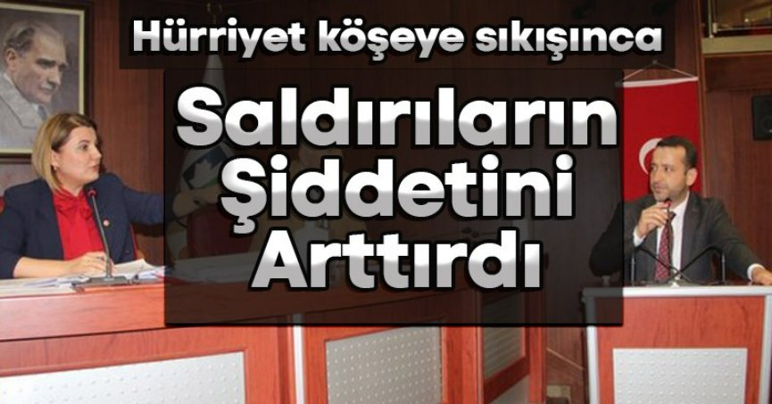 HÜRRİYET KÖŞEYE SIKIŞINCA SALDIRININ ŞİDDETİNİ ARTTRDI!