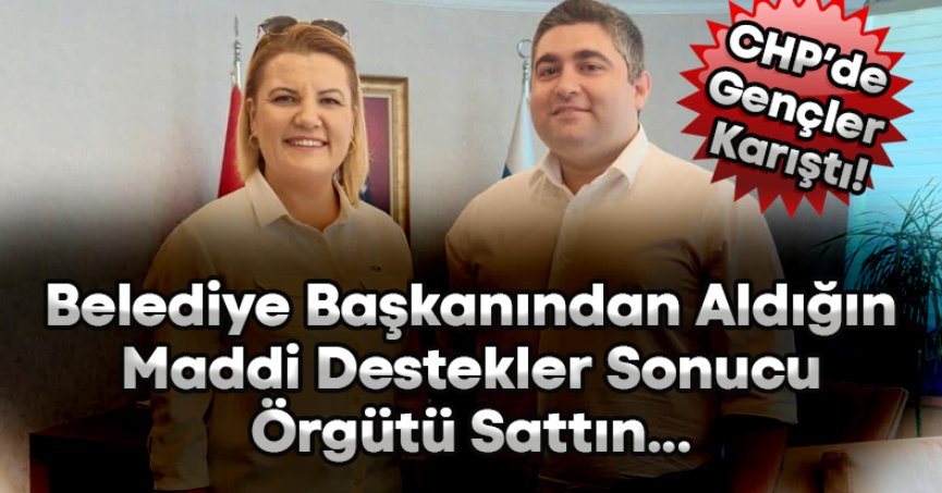 Belediye Başkanından Aldığın Maddi Destekler Sonucu Örgütü Sattın