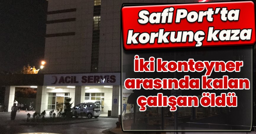 Safi Port’ta korkunç kaza: İki konteyner arasında kalan çalışan öldü