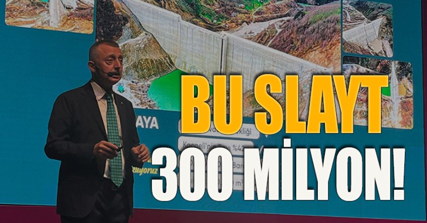 BU SLAYT 300 MİLYON!