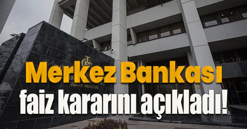 Merkez Bankası faiz kararını açıkladı!