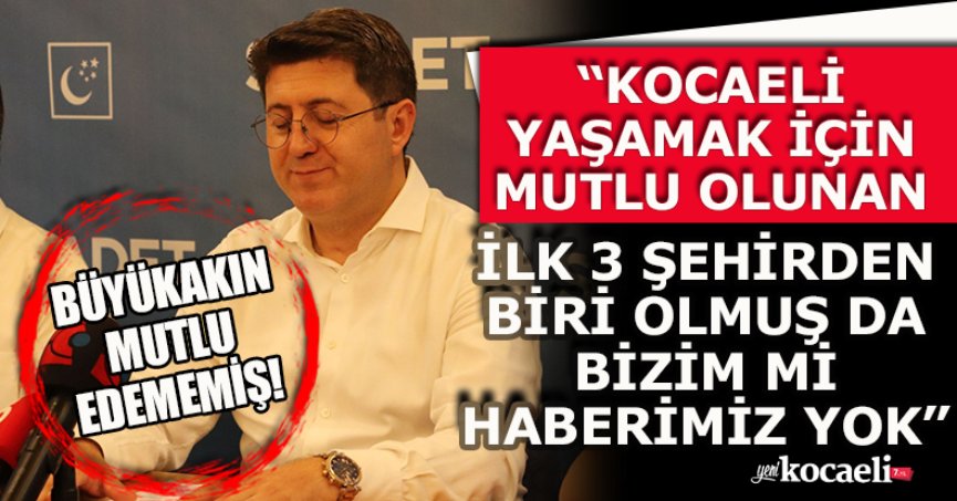 “KOCAELİ YAŞAMAK İÇİN MUTLU OLUNAN İLK 3 ŞEHİRDEN BİRİ OLMUŞ DA BİZİM Mİ HABERİMİZ YOK”