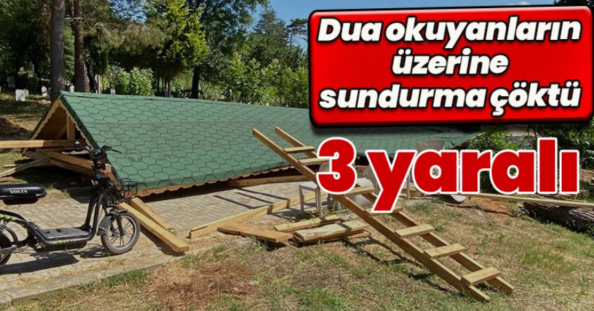 Dua okuyanların üzerine sundurma çöktü: 3 yaralı
